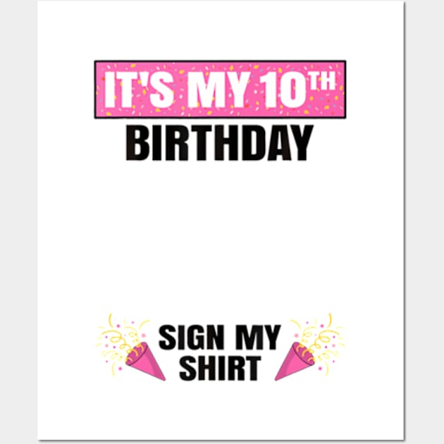 Its My 10th Birthday Cute 10 Years Old Girl Sign My Wall Art by Daysy1